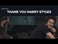 Thank You Harry Styles.