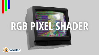 Realistic RGB Screen Shader (Blender Tutorial)