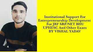 #institutional support for entrepreneurship development #jrf#srf#net#bhu#upcatet#uphesc#
