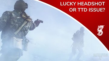 Battlefield™ V PS4 - Lucky headshot(s) or TTD issue?