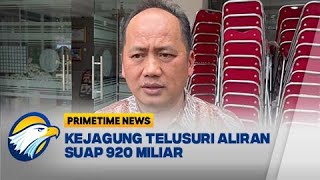 Kejagung Dalami Sumber Uang Rp920 M Zarof Ricar - [Primetime News]
