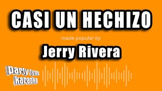 Video thumbnail of "Jerry Rivera - Casi Un Hechizo (Versión Karaoke)"