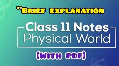 Notes with pdf of Chapter 1 Physical World Class 11th Physics
