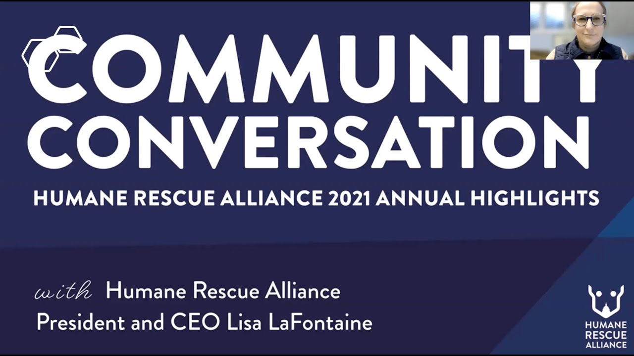 Humane Conversation Community Conversation With the Humane Rescue Alliance: 2021 Annual ...