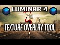 LUMINAR 4: TEXTURE OVERLAY TOOL TUTORIAL