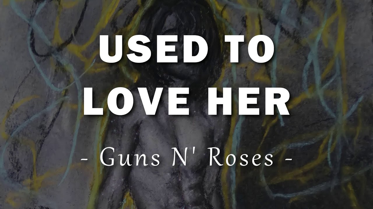 Guns N Roses Used To Love Her Letra En Espa ol Lyrics YouTube guns-n-roses-used-to-love-her-letra-en-espa-ol-lyrics-youtube