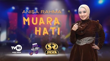 MUARA HATI - ANISA RAHMA [OM.SERA]