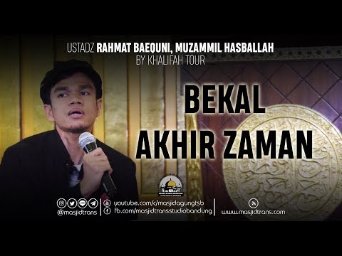 bekal-akhir-zaman---ust.-rahmat-baequni-&-muzammil-hasballah-(khalifah-tour)