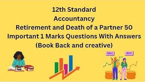 TN 12th Accountancy Retirement and Death of a Partner 50 Important 1 Marks Questions With Answers