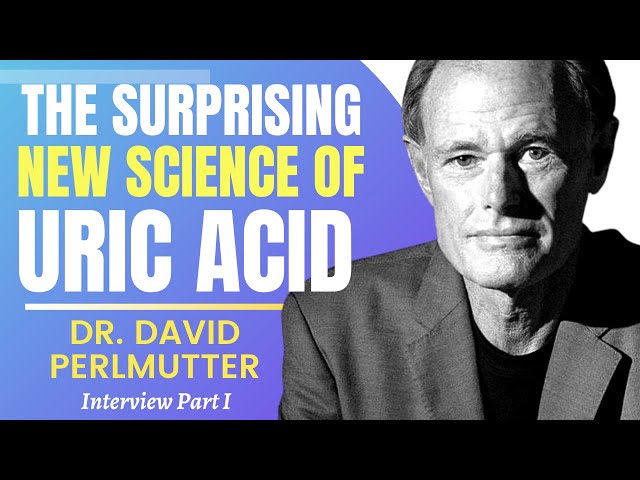 The Surprising Science Of Uric Acid | Dr David Perlmutter Series Ep 1 class=
