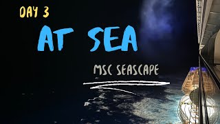 DAY 3 - AT SEA - ROUND 2 OF MSC SEASCAPE