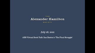 Ian Easton's 'The Final Struggle: Inside China's Global Strategy' | AHS Virtual Book Talk