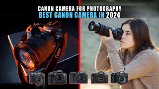 5 Best Canon Camera in 2024 | Best Canon Camera for Photography