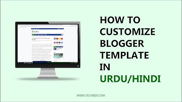 How to Customize Blogger Template in Urdu / Hindi