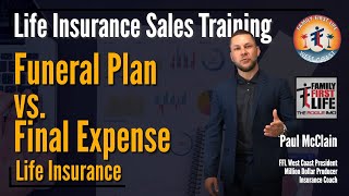 Funeral Plan vs. Final Expense Life Insurance - Life Insurance Sales Training