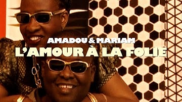 Amadou & Mariam  - L'amour à la folie (Official Video)
