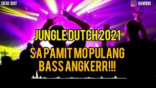 JUNGLE DUTCH TERBARU 2021 FULL BASS || ● DJ SA PAMIT MO PULANG ● TIK TOK VIRAL !!