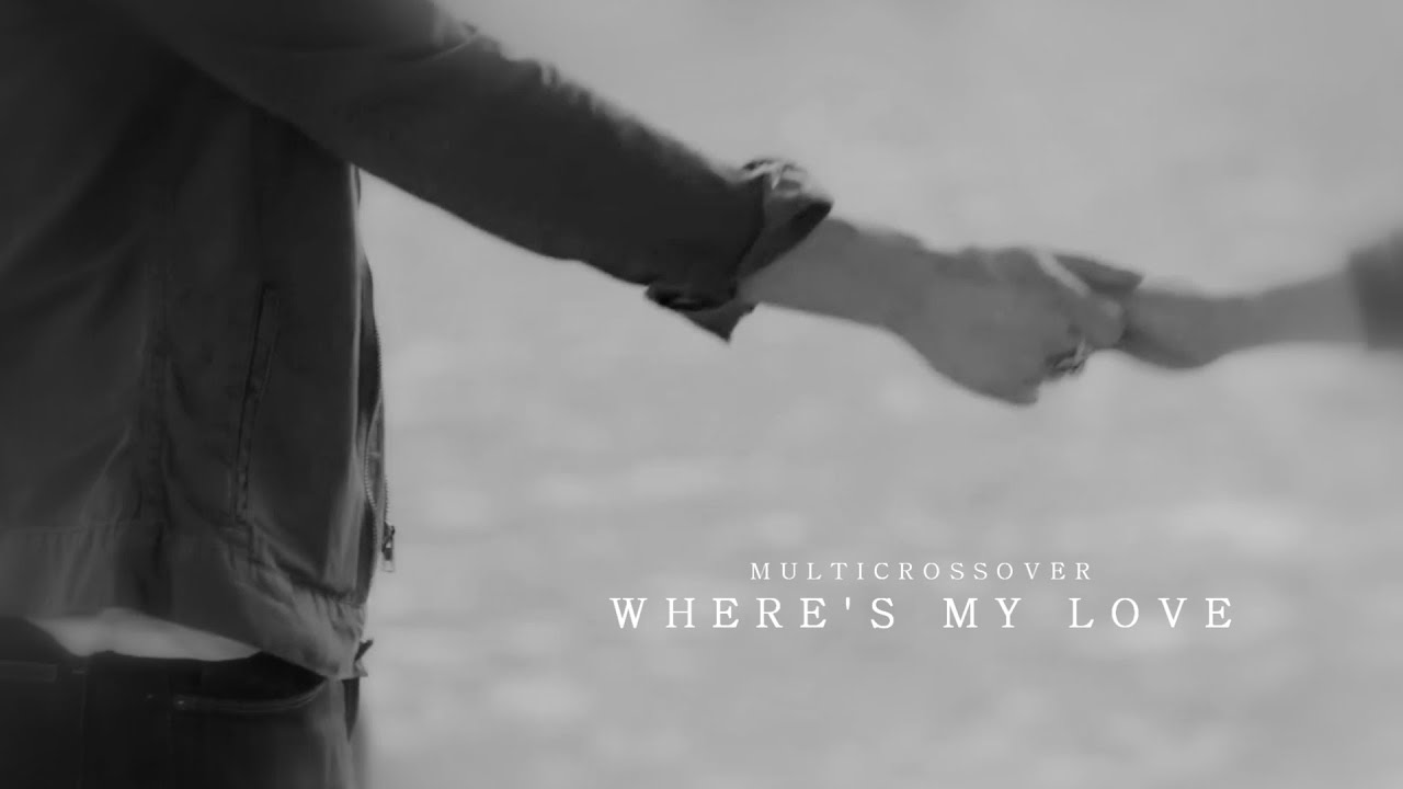 Multicrossover ❖ Where's My Love