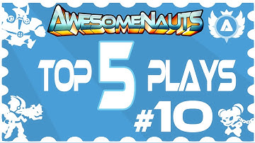 Awesomenauts Top 5 Plays - Week 10