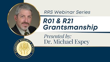Dr. Michael Espey - R01 & R21 Grantsmanship - RRS Webinar