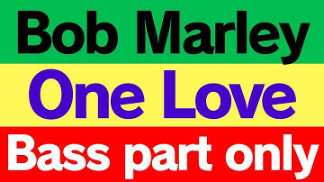 Bob Marley  [ One Love ] Bass Part Only  76bpm