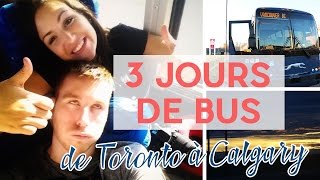 TORONTO-CALGARY : Survivre à 3 jours de bus | PART 1