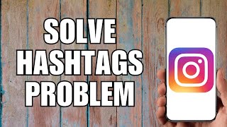 How to Solve Instagram Hashtags Problem (2023)