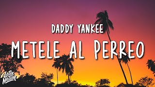 Daddy Yankee - MÉTELE AL PERREO (Lyrics/Letra)
