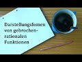 Darstellungsformen bei gebrochen - rationalen Funktionen • Analysis