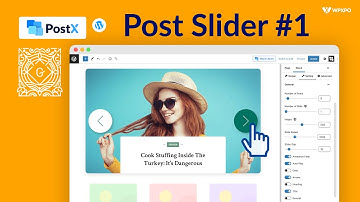 Post Slider 01: Customizations and Settings Overview [PostX Gutenberg Blocks]