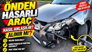 Önden Hasarlı Araç Alınır Mı? Önden Kazalı Araç Nasıl Anlaşılır?