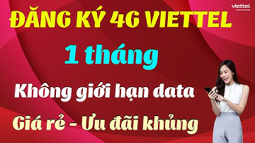 Đăng ký 4G Viettel 1 tháng không giới hạn dung lượng DATA tốc độ cao