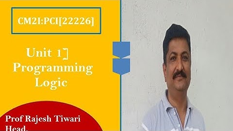 Unit1]Basic Logic Development part2|Prof Rajesh Tiwari