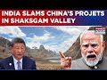 Shaksgam Valley Row: India Slams China Projects, Calls It 'Indian Territory', Beijing Responds...