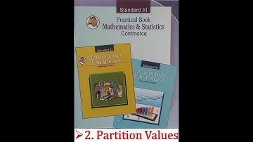 2. Partition Values  XI F.Y.J.C. COMMERCE  Maths and Stats Practical Solutions