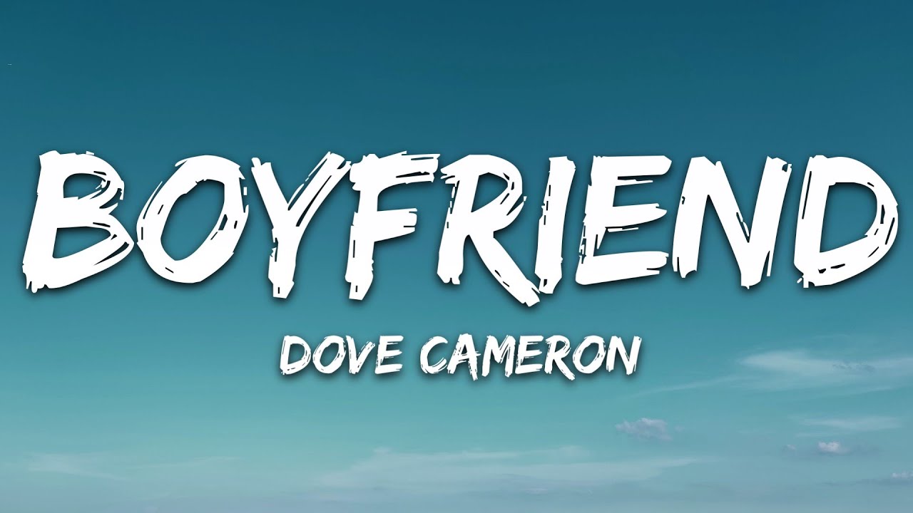 Слова бойфренд. Boyfriend dove Cameron текст. Boyfriend dove Cameron песня. Boyfriend by dove Cameron Lyrics. Boyfriend dove Cameron песня обложка.