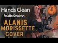 Hands Clean  - Nadine Alanis Morissette Cover (Studio Sessions)