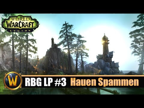 [WOW] RBG LP #3 - Hauen Spammen ;)