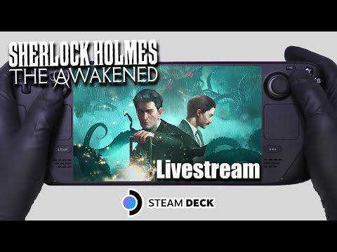 Sherlock Holmes The Awakened | Steam Deck Gameplay | Steam OS | Launch Day Livestream