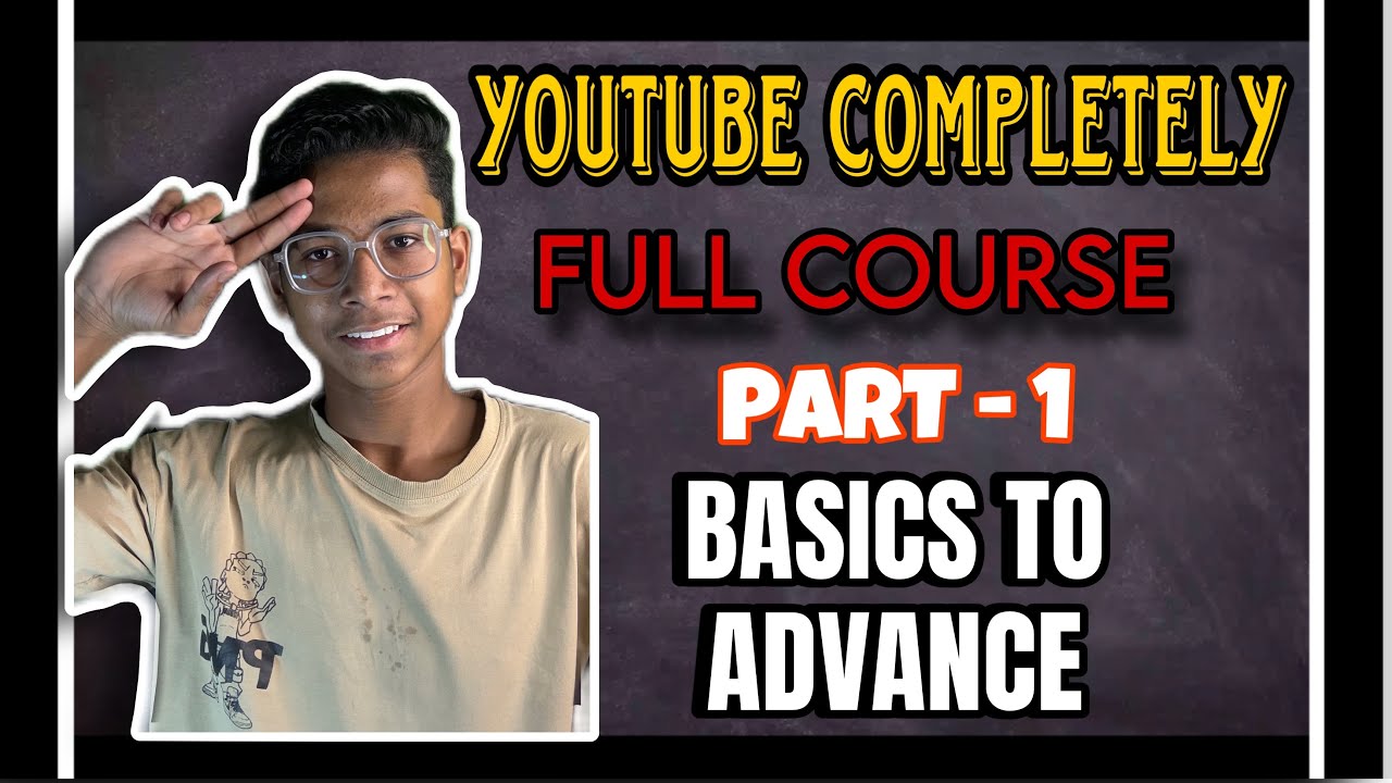 YOUTUBE COMPLETELY FULL COURSE 🔥 || PART -1 || BASICS TO ADVANCE ...