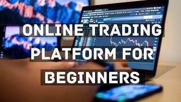Online Trading Platform For Beginners