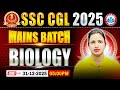 SSC CGL Mains Biology 2025 | CGL Mains Biology Classes | Biology By Bhawna Ma'am
