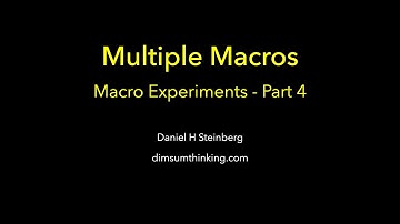 Multiple Macros - Macro Experiments Part 4