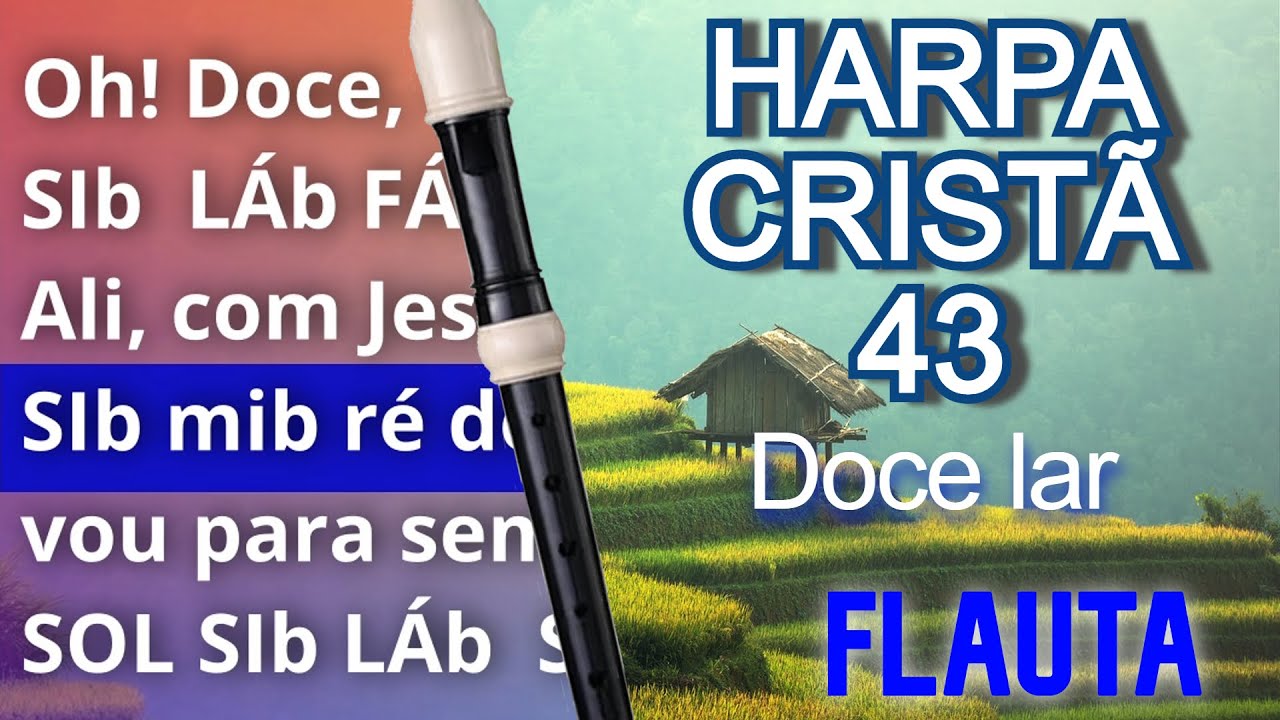 Harpa Cristã 43 Doce lar Cifra melódica YouTube