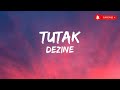 Tutak  dezine  lyrics