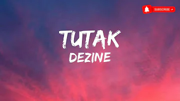 Tutak - Dezine ( Lyrics Video)