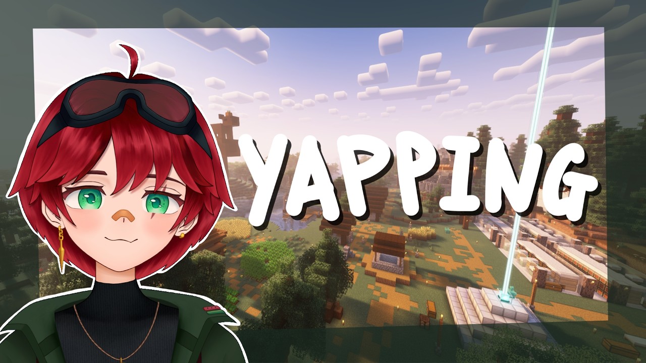 Why Is Socializing so Hard | Minecraft Yapping Stream