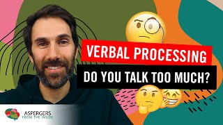 Verbal Processing: Do you talk too much? (the reason we constantly interrupt)