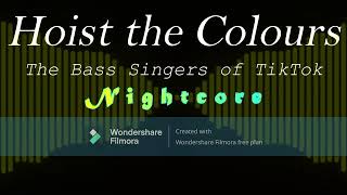 Hoist the Colours - The Bass Singers of TikTok (Nightcore)