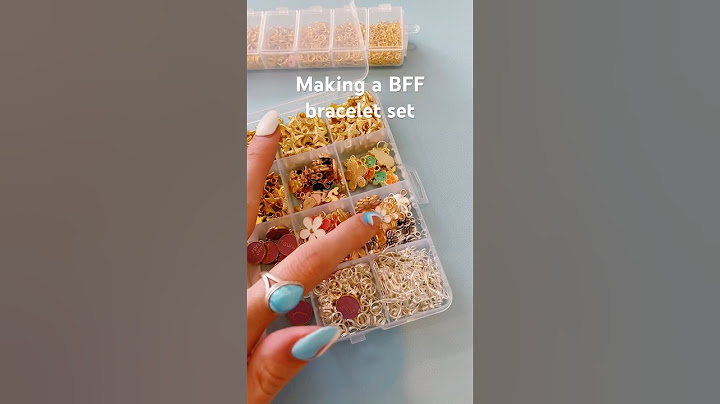 Making bff bracelets 💖🌸+ 🌊🦋
